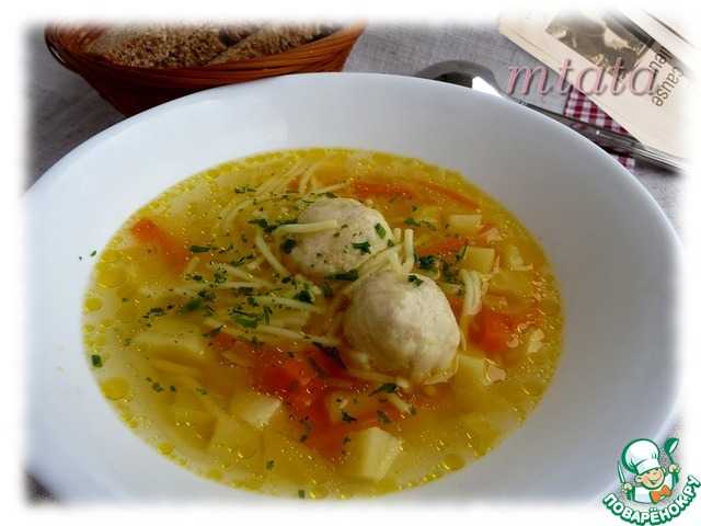 Суп с фрикадельками и вермишелью рецепт с фото пошагово и видео - 1000.menu
